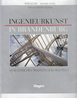 Ingenierkunst in Brandenburg. Land zwischen Tradition und Hightech