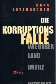 Die Korruptionsfalle: Wie unser Land im Filz versinkt
