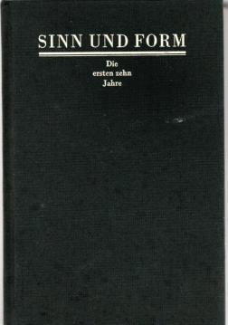 Sinn und Form - Beiträge zur Literatur - Die ersten zehn Jahre - 11 Bände: Band I - X: Beiträge, Band XI: Sonderhefte