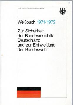 Weißbuch 1971/ 1972 Zur Sicherheit der Bundesrepublik Deutschland und zur Entwicklung der Bundeswehr