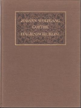 Johann Wolfgang Goethe. Italienische Reise.