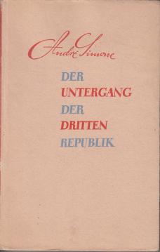 Der Untergang der Dritten Republik.