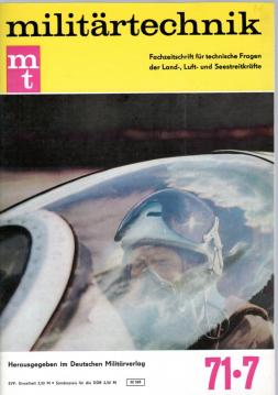 militärtechnik (mt) Fachzeitschrift für technische Fragen der Land-, Luft- und Seestreitkräfte. 11. Jahrgang. Heft 7/1971