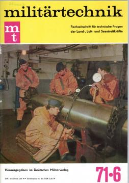 militärtechnik (mt) Fachzeitschrift für technische Fragen der Land-, Luft- und Seestreitkräfte. 11. Jahrgang. Heft 6/1971