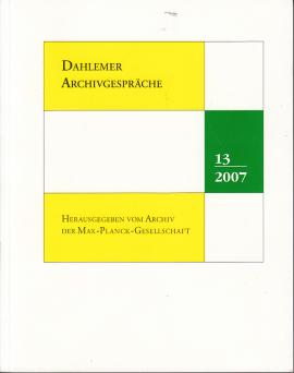 Dahlemer Archivgespräche 13 / 2007