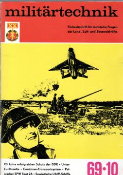militärtechnik (mt) Fachzeitschrift für technische Fragen der Land-, Luft- und Seestreitkräfte. 9. Jahrgang. Heft 10/1969