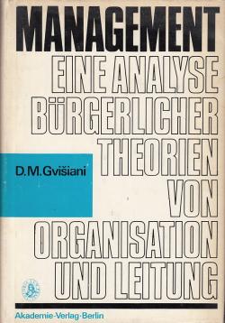Management : Eine Analyse bürgerlicher Theorien von Organisation und Leitung