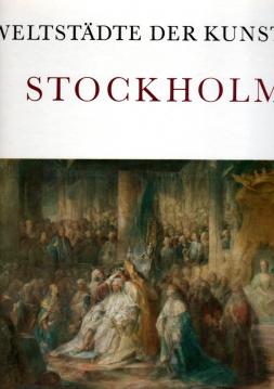 Stockholm . Die schönsten Kunstwerke aus zwölf Museen