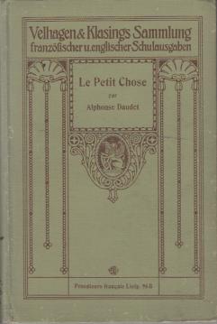 Le Petit Chose. Im Auszuge mit Anmerkungen zum Schulgebrauch herausgegeben von Arnold Krause.