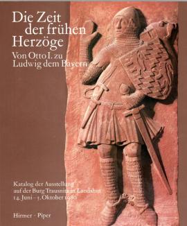 Wittelbach und Bayern, 1: Die Zeit der frühen Herzöge, von Otto I. zu Ludwig dem Bayern - Beiträge zur bayerischen Geschichte und Kunst : 1180 - 1350