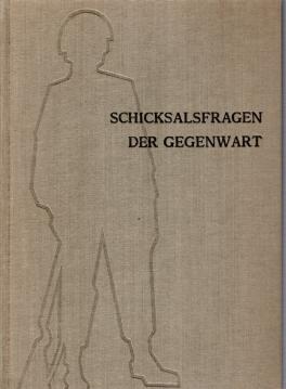 Schicksalsfragen der Gegenwart : Handbuch politisch-historische Bildung . Fünfter Band. Lebensbereiche und Lebensordnung
