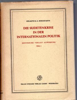 Die Sudetenkrise in der internationalen Politik Teil 1: Entstehung - Verlauf - Auswirkungen