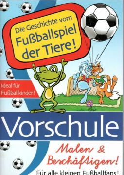 Die Geschichte vom Fußballspiel der Tiere! Ideal für Fußballkinder - Vorschule - Malen & Beschäftigen!