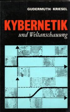 Kybernetik und Weltanschauung. - Probleme, Streitfragen und Ergebnisse der modernen Kybernetik.