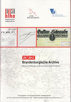Brandenburgische Archive : Berichte und Mitteilungen aus den Archiven des Landes Brandenburg 29/2012