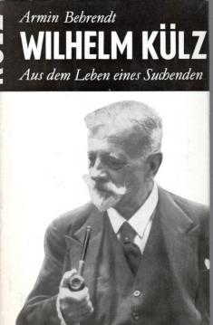 Wilhelm Külz. Aus dem Leben eines Suchenden.Wilhelm Külz. Aus dem Leben eines Suchenden.