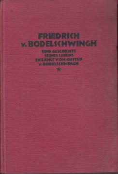 Friedrich von Bodelschwingh : Eine Geschichte seines Lebens erzählt von Gustav von Bodelschwingh.