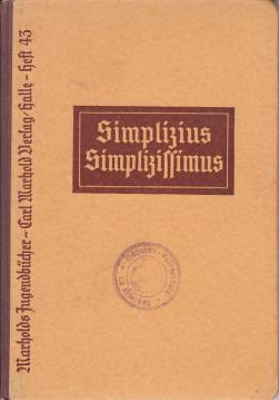 Der abenteuerliche Simplizius Simplizissimus : Nach d. Roman von Hans Jakob Christoffel von Grimmelshausen f. d. Jugend. erz.