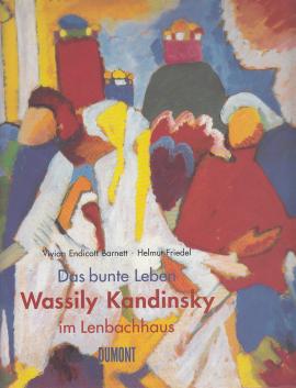 Das bunte Leben - Wassily Kandinsky im Lenbachhaus