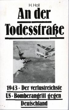 An der Todesstraße - 1943 - Der verlustreiche US-Bomberangriff gegen Deutschland