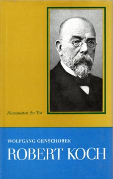 Robert Koch. Selbstloser Kampf gegen Seuchen und Infektionskrankheiten