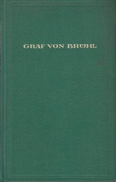 Graf von Brühl - Der Roman eines Mächtigen aus galanter Zeit.