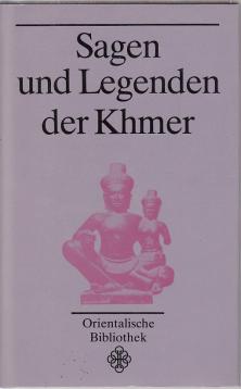 Sagen und Legenden der Khmer .