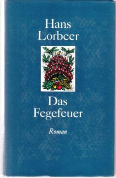 Das Fegefeuer : Ein Roman um Luthers Thesenanschlag