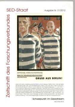 Zeitschrift des Forschungsverbundes SED-Staat. Ausgabe Nr.31/2012. Schwerpunkt: Im Gewahrsam