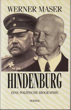 Hindenburg. Eine politische Biographie