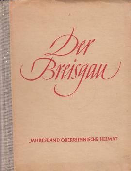 Der Breisgau. Oberrheinische Heimat. Jahresband 1941 - 28. Jahrgang
