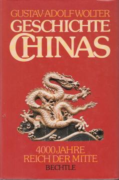 Geschichte Chinas : 4000 Jahre Reich der Mitte