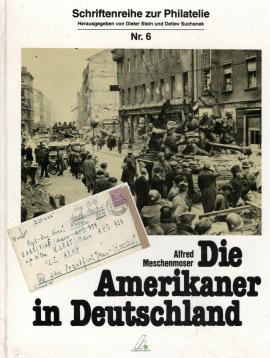 Die Amerikaner in Deutschland : e. Studie über d. Post im amerikan. Herrschaftsbereich September 1944 bis Dezember 1945