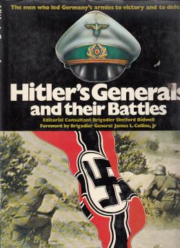 Hitlers Generals and Their Battles