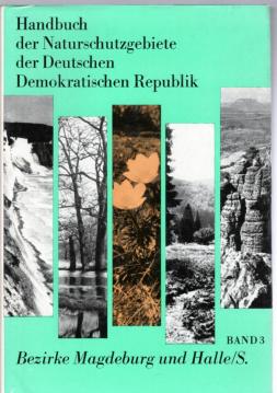 Handbuch der Naturschutzgebiete der DDR, Band 3, Bezirke Magdeburg und Halle/S.