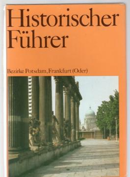 Stätten und Denkmale der Geschichte in den Bezirken Potsdam, Frankfurt (Oder), Bd 4