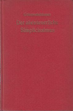 Der abenteuerliche Simplicissimus. neu bearbeitet von Walter Keiler