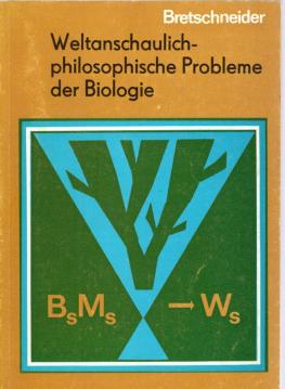 Weltanschaulich-philosophische Probleme der Biologie. Auswahlbibliographie