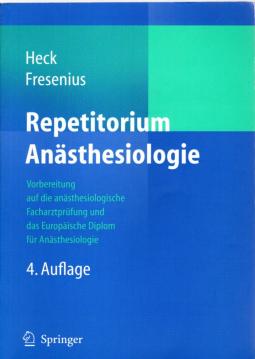Repetitorium Anästhesiologie: Vorbereitung auf die anästhesiologische Facharztprüfung und das Europäische Diplom für Anästhesiologie