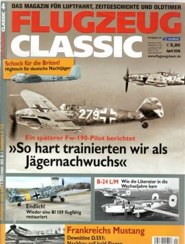 Flugzeug Classic. Das Magazin für Luftfahrtgeschichte, Oldtimer und Modellbau. April 2016