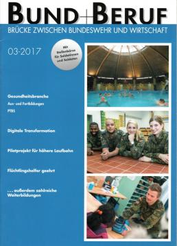 Bund+Beruf Brücke zwischen Bundeswehr und Wirtschaft Heft 03-2017