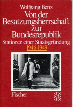 Von der Besatzungsherrschaft zur Bundesrepublik Deutschland: Stationen einer Staatsgründung 1946-1949