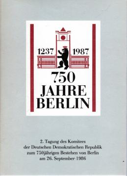 750 Jahre Berlin: 2. Tagung des Komitees der Deutschen Demokratischen Republik zum 750jährigen Bestehen von Berlin am 26. September 1986
