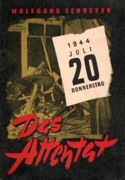 Das Attentat - Donnerstag 20. Juli 1944