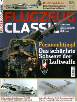 Flugzeug Classic. Luftfahrt, Zeitgeschichte, Oldtimer. Nr. 3 März 2017