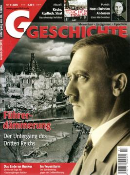 G - Geschichte. Menschen - Ereignisse - Epochen. 4(2005): Sonderheft: Untergang des III. Reiches
