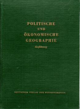 Politische und ökonomische Geographie. Einführung. Unter der Redaktion von H. Sanke.
