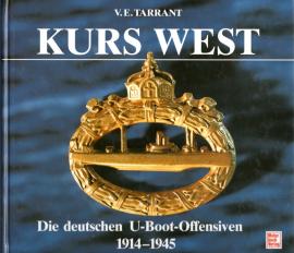 Kurs West: Die deutschen U-Boot-Offensiven 1914-1945