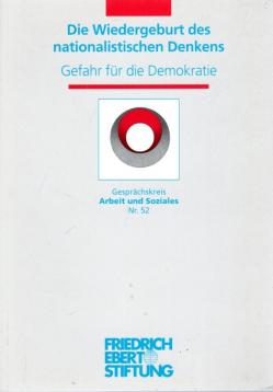 Die Wiedergeburt des nationalistischen Denkens. Gefahr für die Demokratie. Eine Tagung der Friedrich-Ebert-Stiftung am 23./24. März 1995 in Potsdam