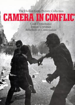 Camera in Conflict, Bd.2, Innere Unruhen (The Hulton Getty picture collection)